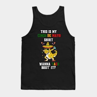 this-is-my-Cinco-De-Mayo-shirt-wanna-taco Tank Top